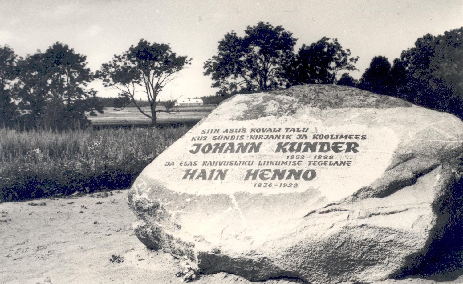 J. Kunder's birthplace and h. Henno's residence in Koval farm is marked by stone. August. 1972