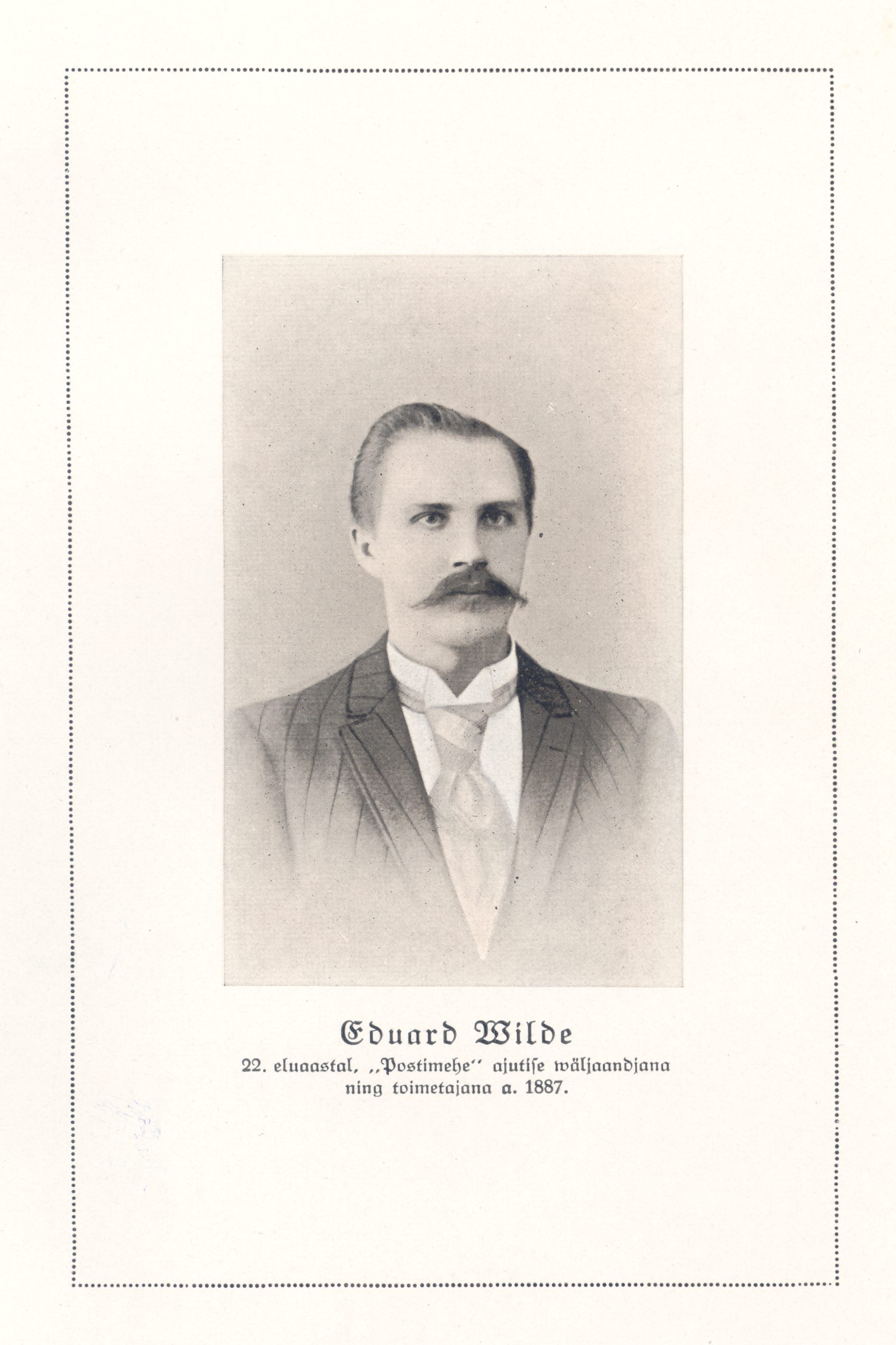 Vilde, Eduard, in 22 years of age "Postimehe" as a temporary publisher and editor a. 1887