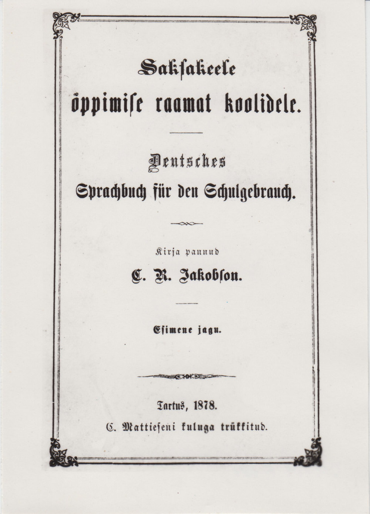 C. R. Jakobson. Saksa keele õppimise raamat koolidele. Esimene jagu. Tartus, 1878. Kaas-tiitelleht.