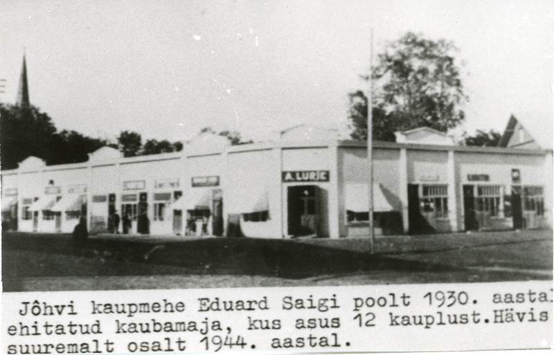 Jõhvi kaupmehe Eduard Saigi poolt 1929.a. ehitatud kaubamaja