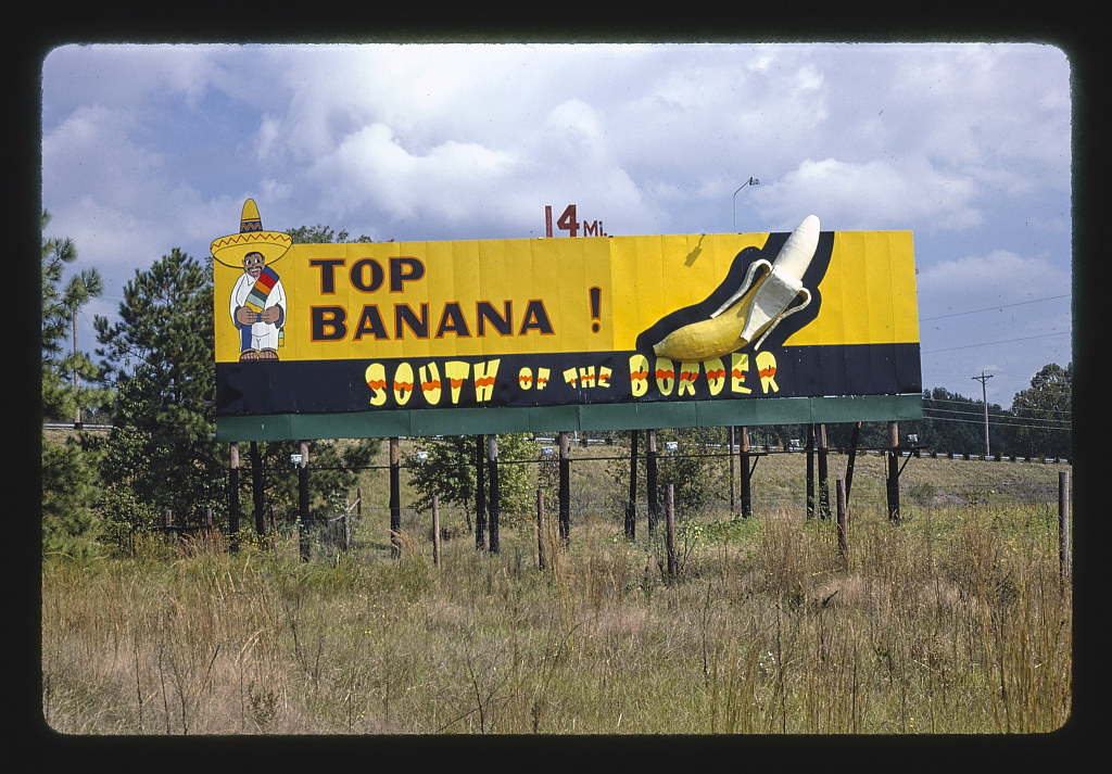 South of the border, billboard, Top banana, Dillon, South Carolina (LOC)