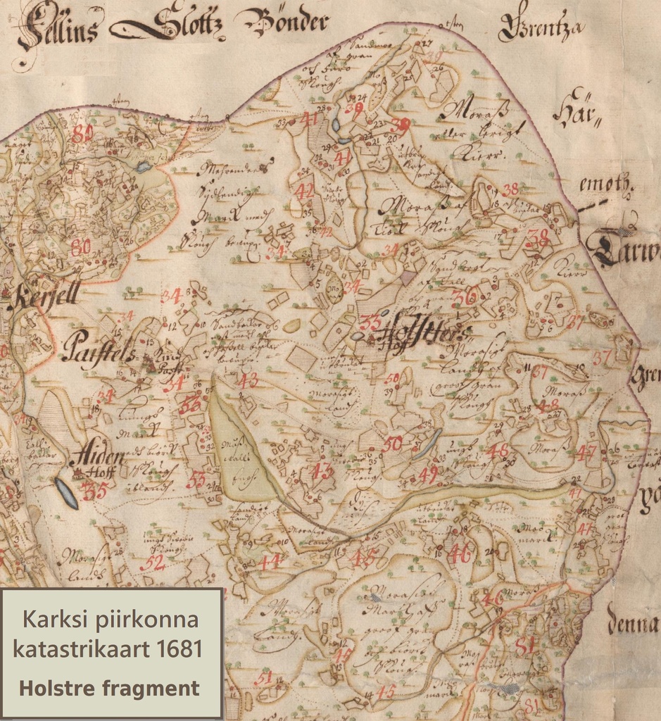 Holstre mõis ja ümbruskond 1681; fragment katastrikaardi fotokoopiast; arhivaal EAA.308.2.12