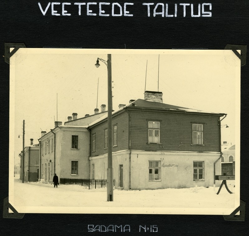 Veeteede talitus. Hoonestus Tallinna sadamas, endise aadressiga Sadama tn 15