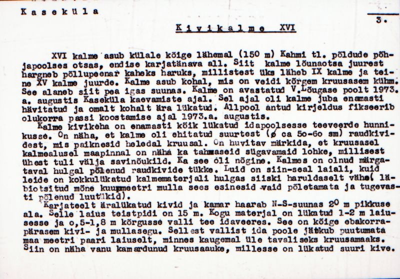 Negatiiv. Kaseküla kivikalme XVI.
Ü.p. 1976.