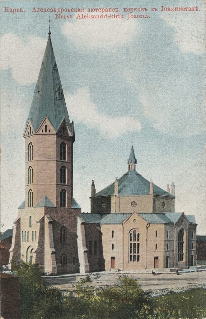 Narva : Alexander's Lutheransk. Church in Ioachimstale = Narva Aleksandri-Church Joaorus