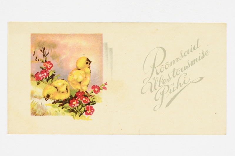 Lihavõttekaart tibude ja lilledega ning tekstiga "Rõõmsaid Ülestõusmise Pühi"