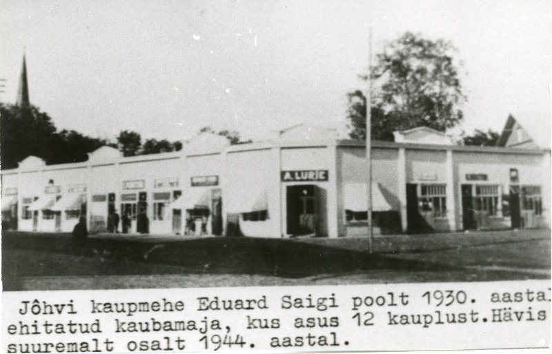 Jõhvi kaupmehe Eduard Saigi poolt 1929.a. ehitatud kaubamaja