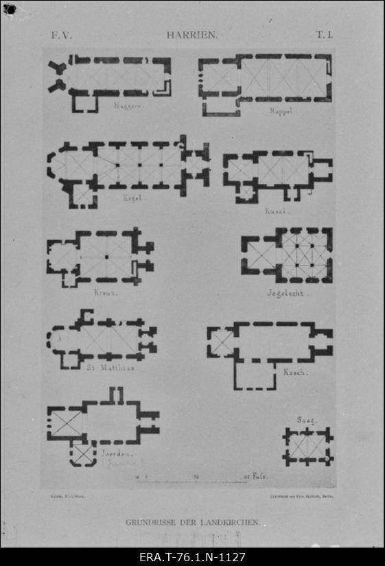 Hageri kirik, Rapla kirik, keila kirik, Kuusalu kirik, Harju-Risti kirik, Jõelähtme kirik, Harju-Madise kirik, Kose kirik, Juuru kirik, Saha kabel. Kirikute põhiplaane. Hageri kirik, Rapla kirik, keila kirik, Kuusalu kirik, Risti kirik, Jõelähtme kirik, Harju-Madise kirik, Kose-Risti kirik, Juuru kirik, Saha kabel. Repro Reinhold Ludwig Ernst Guleke raamatust "Alt-Livland" 1896. F.V,  T. I