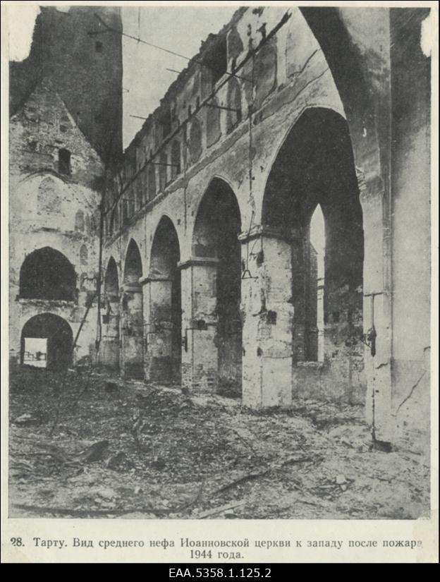 Tartu Jaani kirik pärast 1944. aasta suurpommitamist